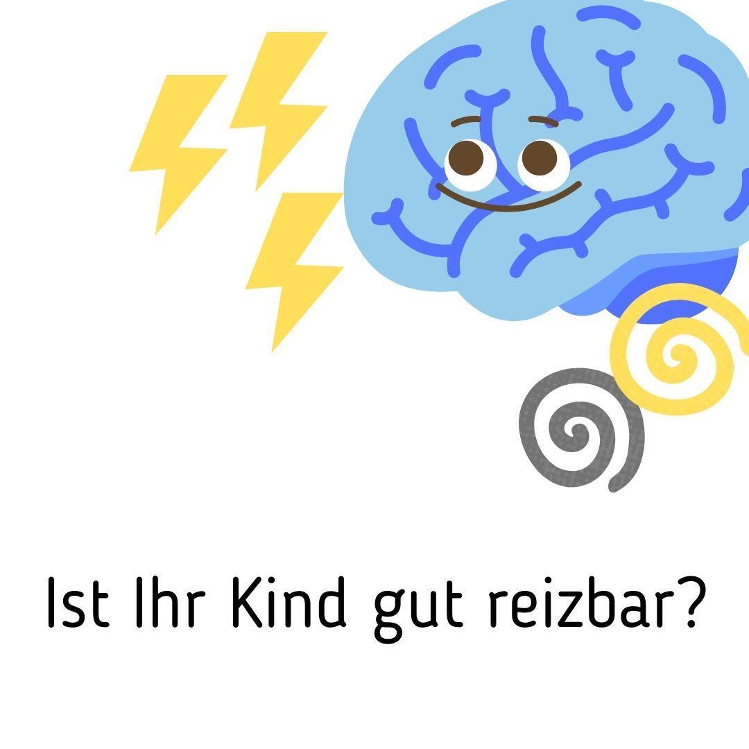 Ist Ihr Kind gut reizbar?